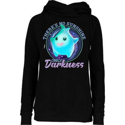 Theres No Sunshine Only Darkness Shiny Womens Funnel Neck Pullover Hood