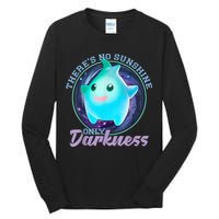 Theres No Sunshine Only Darkness Shiny Tall Long Sleeve T-Shirt