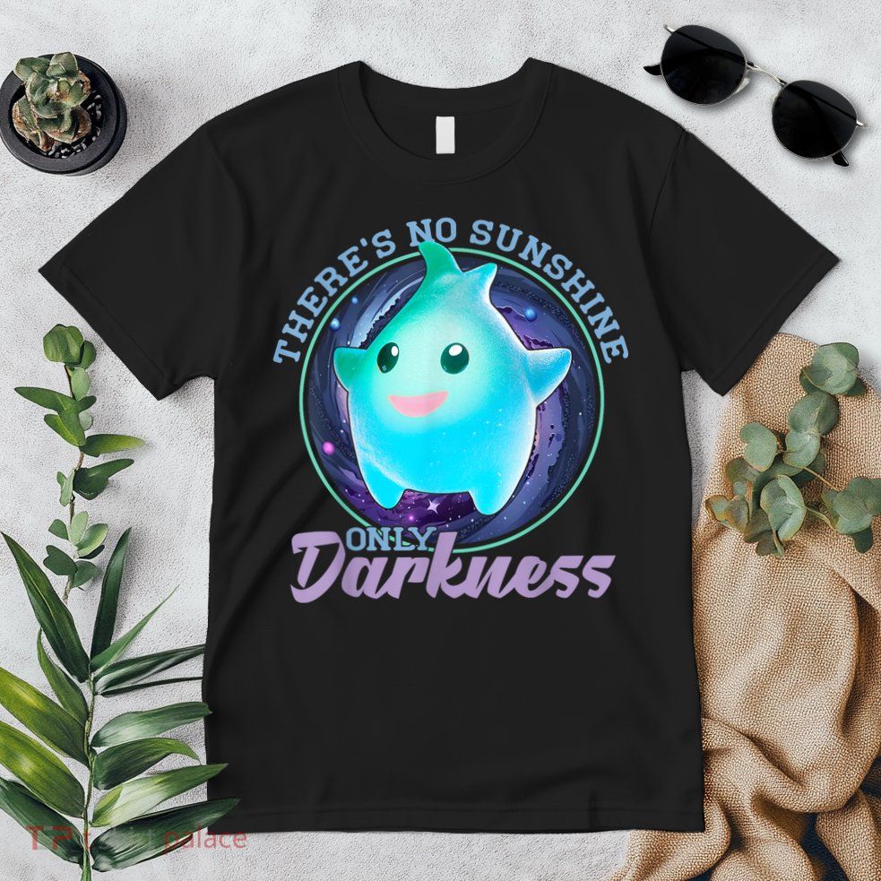 Theres No Sunshine Only Darkness Shiny Premium T-Shirt