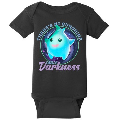 Theres No Sunshine Only Darkness Shiny Baby Bodysuit