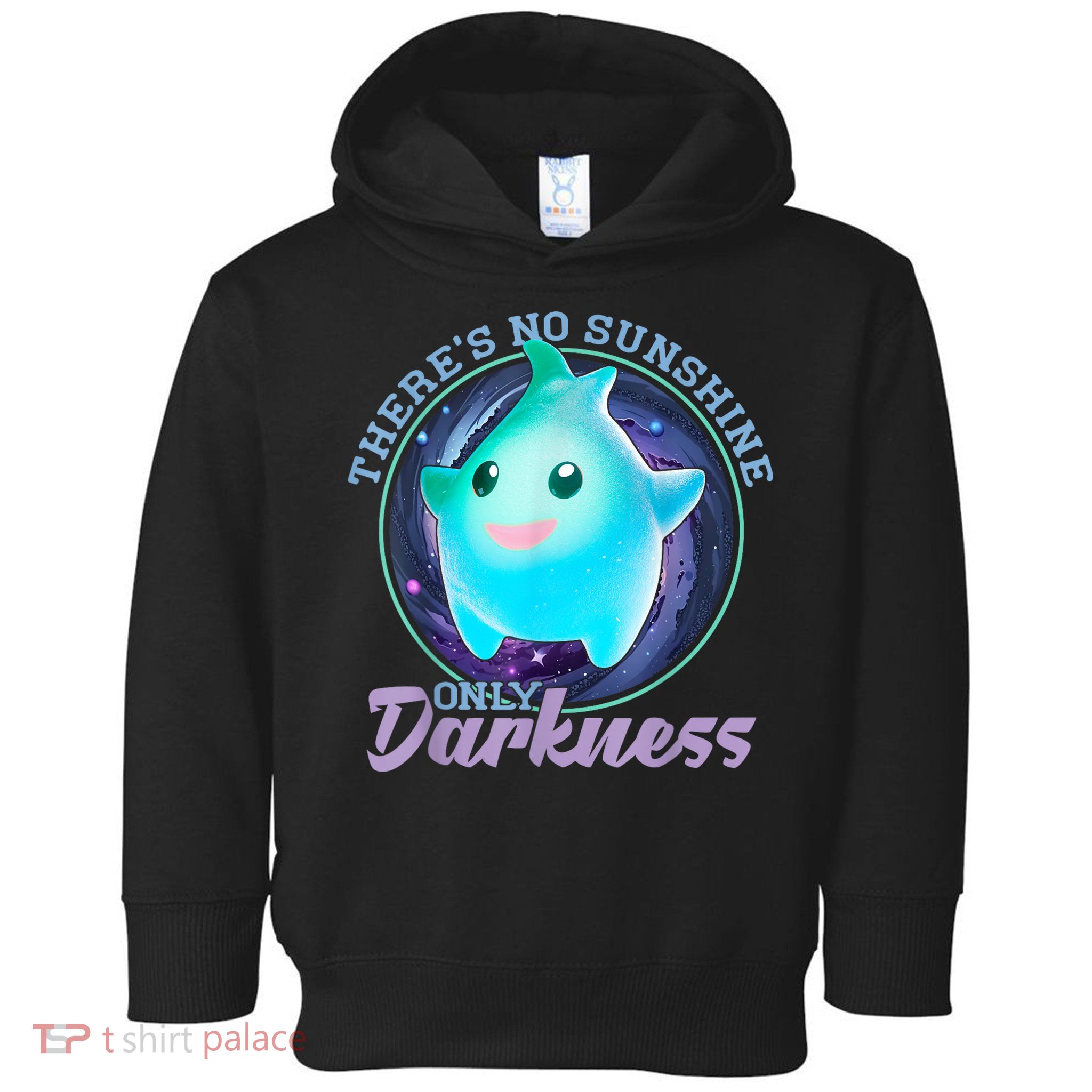 Theres No Sunshine Only Darkness Shiny Toddler Hoodie