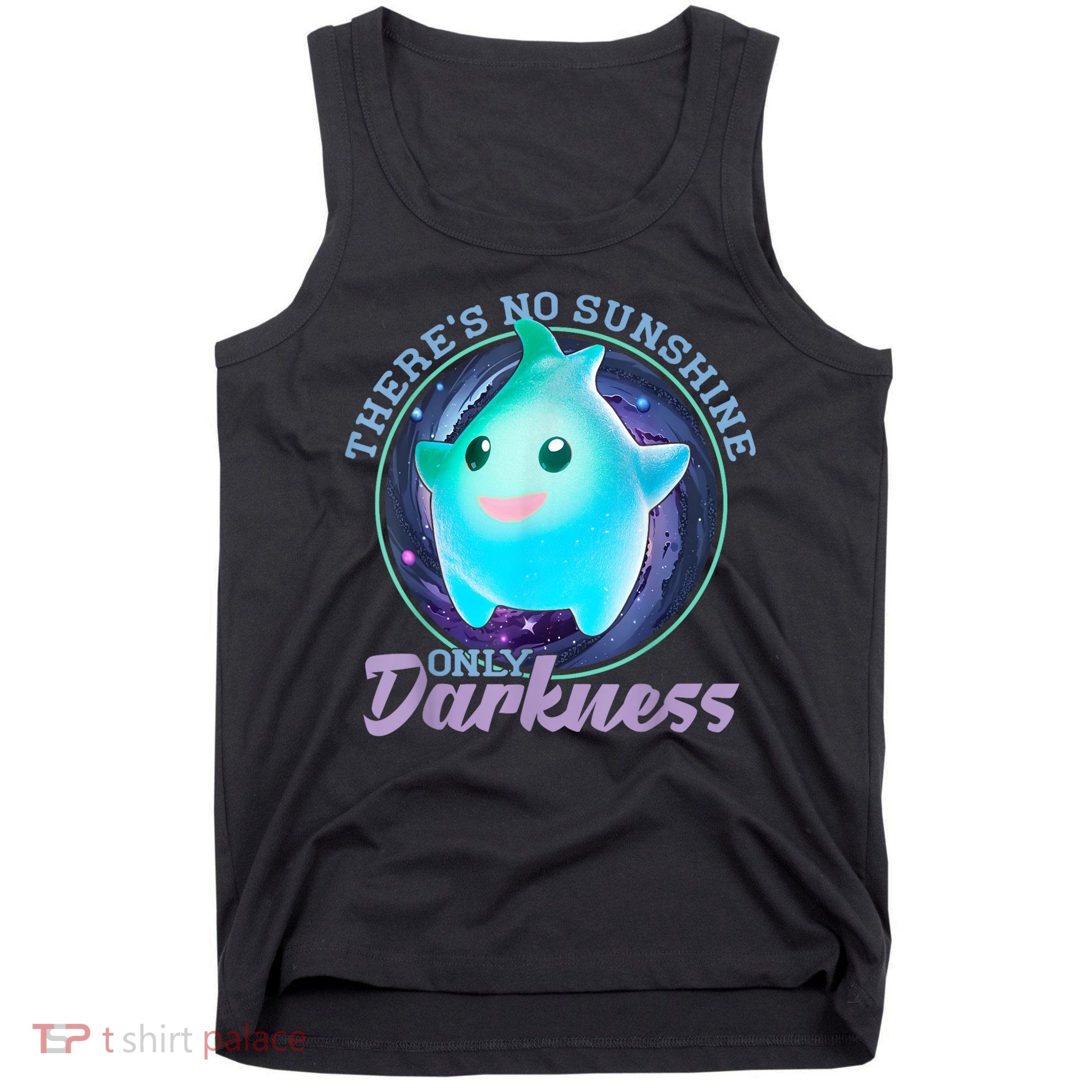 Theres No Sunshine Only Darkness Shiny Tank Top