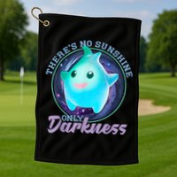 Theres No Sunshine Only Darkness Shiny Golf Towel
