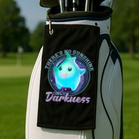 Theres No Sunshine Only Darkness Shiny Golf Towel