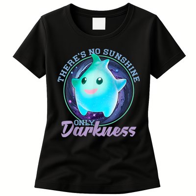 Theres No Sunshine Only Darkness Shiny Womens T-Shirt