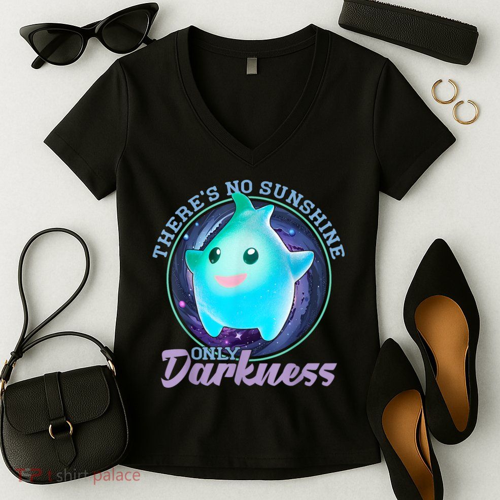 Theres No Sunshine Only Darkness Shiny Women's V-Neck T-Shirt