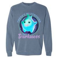 Theres No Sunshine Only Darkness Shiny Garment-Dyed Sweatshirt