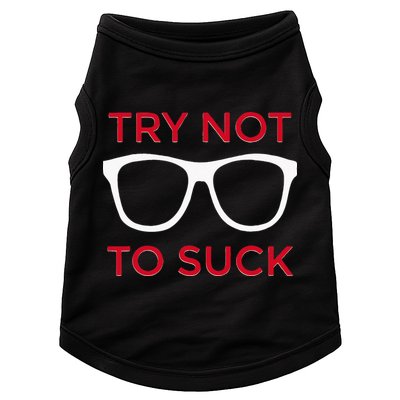 Try Not To Suck Funny Baseball Doggie Tank