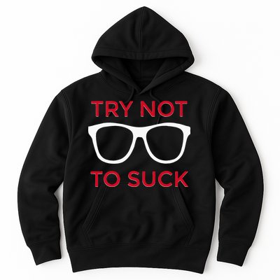 Try Not To Suck Funny Baseball Hoodie