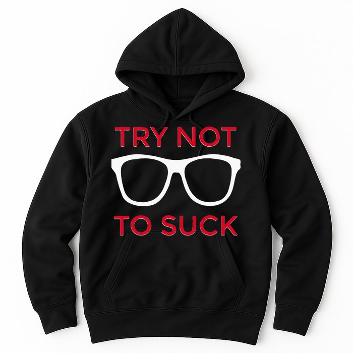 Try Not To Suck Funny Baseball Hoodie