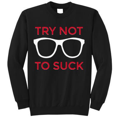 Try Not To Suck Funny Baseball Sweatshirt