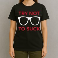 Try Not To Suck Funny Baseball T-Shirt