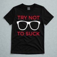 Try Not To Suck Funny Baseball T-Shirt