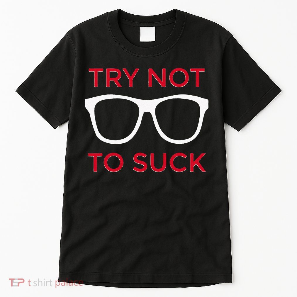 Try Not To Suck Funny Baseball Tall T-Shirt