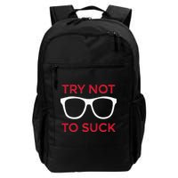 Try Not To Suck Funny Baseball Backpack