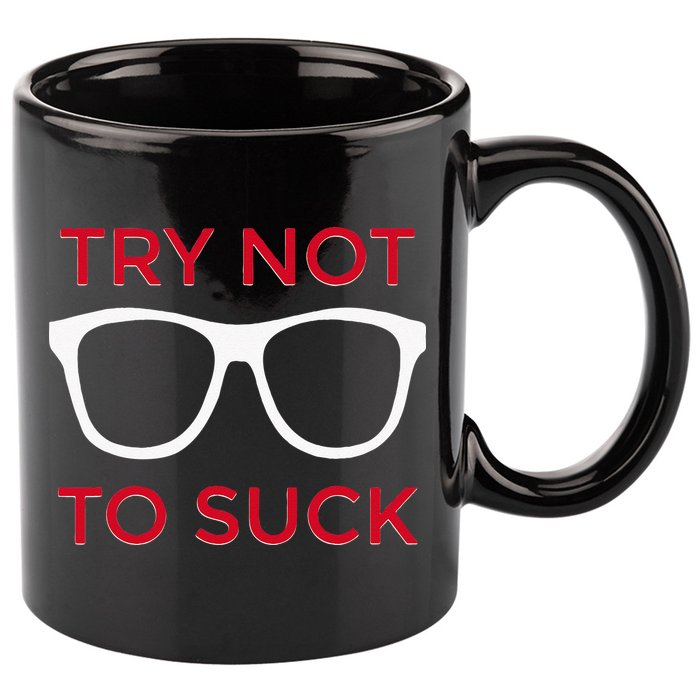 Try Not To Suck Funny Baseball 11oz C Handle Ceramic Mug