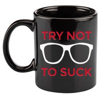 Try Not To Suck Funny Baseball 11oz C Handle Ceramic Mug