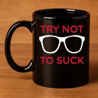 Try Not To Suck Funny Baseball 11oz C Handle Ceramic Mug