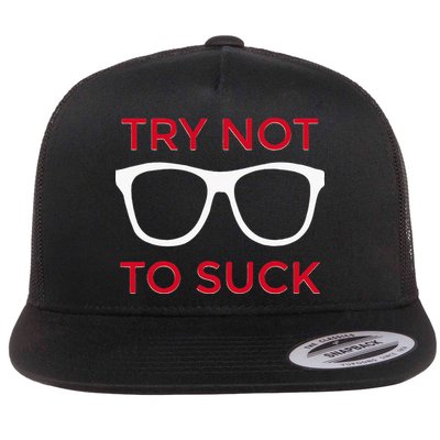 Try Not To Suck Funny Baseball Flatbill Hat