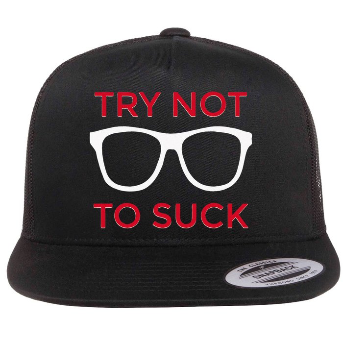 Try Not To Suck Funny Baseball Flatbill Hat