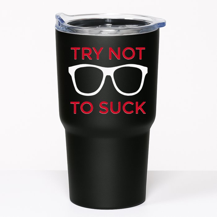 Try Not To Suck Funny Baseball Tumbler