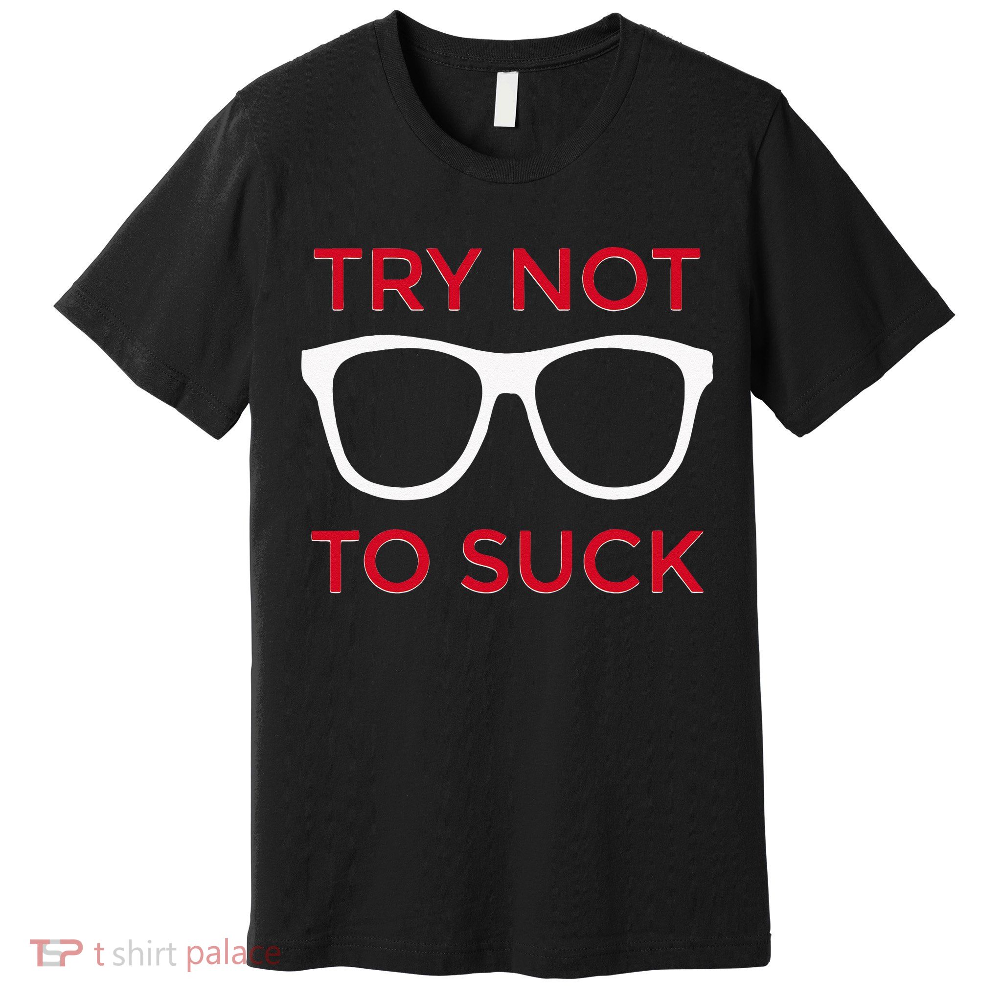Try Not To Suck Funny Baseball Premium T-Shirt