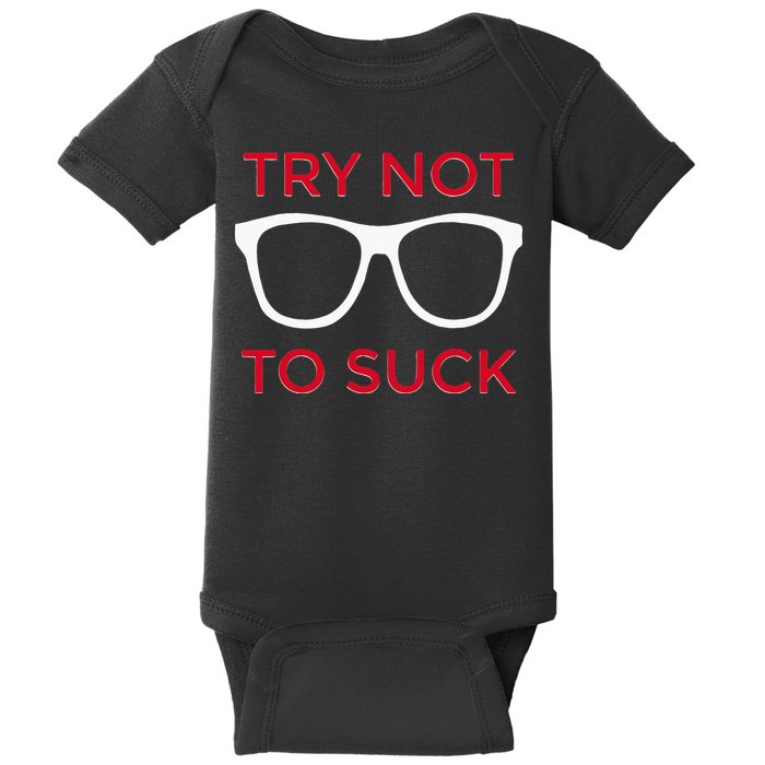 Try Not To Suck Funny Baseball Baby Bodysuit