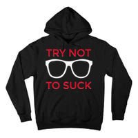 Try Not To Suck Funny Baseball Tall Hoodie