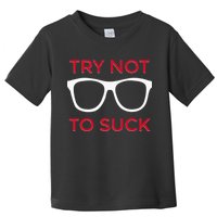 Try Not To Suck Funny Baseball Toddler T-Shirt