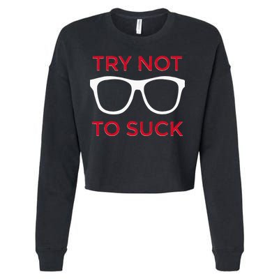 Try Not To Suck Funny Baseball Cropped Pullover Crew