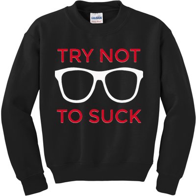 Try Not To Suck Funny Baseball Kids Sweatshirt