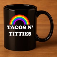 Tacos N Titties Pride Month Lgbtq 11oz C Handle Ceramic Mug