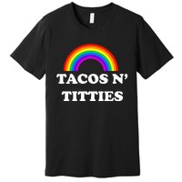 Tacos N Titties Pride Month Lgbtq Premium T-Shirt