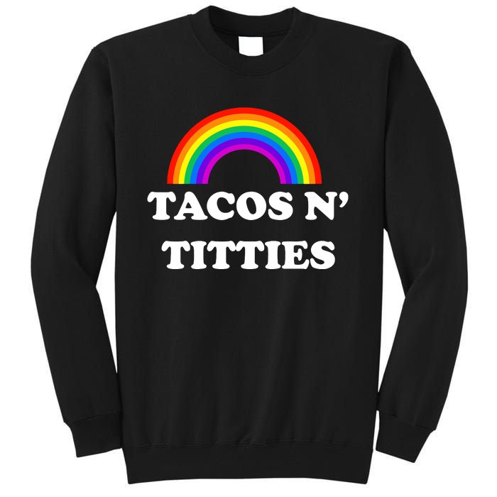 Tacos N Titties Pride Month Lgbtq Tall Sweatshirt