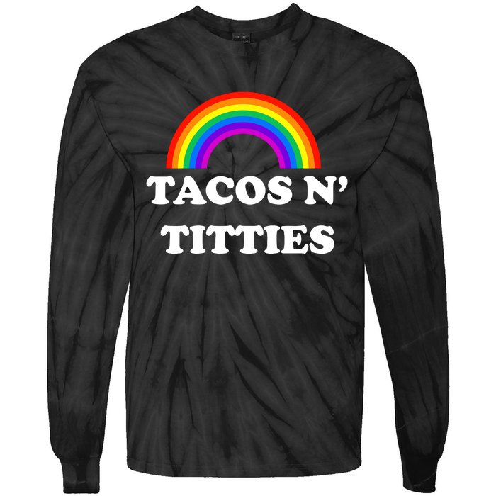 Tacos N Titties Pride Month Lgbtq Tie-Dye Long Sleeve Shirt