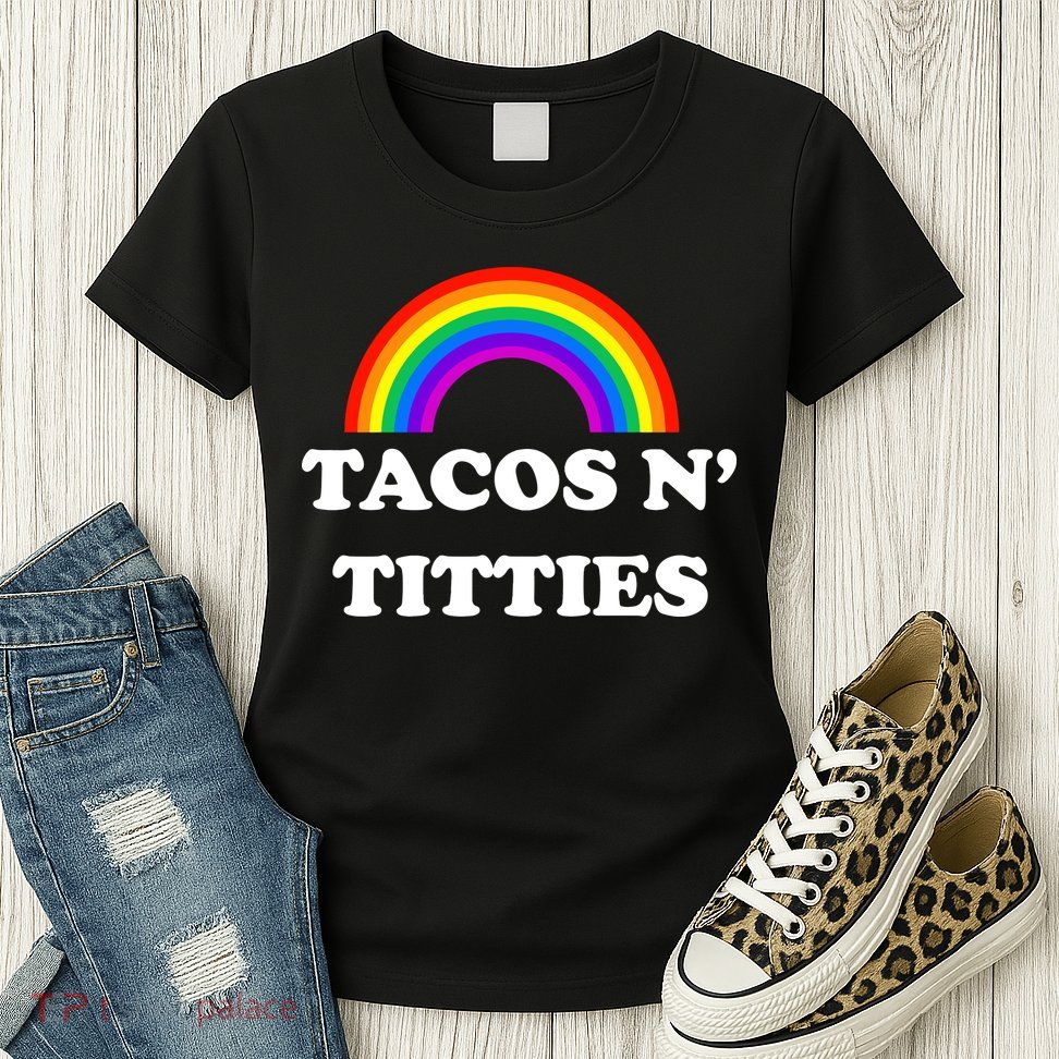 Tacos N Titties Pride Month Lgbtq Womens T-Shirt