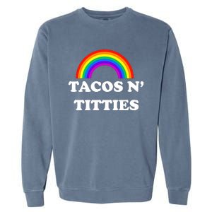 Tacos N Titties Pride Month Lgbtq Garment-Dyed Sweatshirt