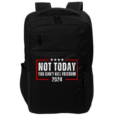 Trump Not Today You CanT Kill Freedom Impact Tech Backpack