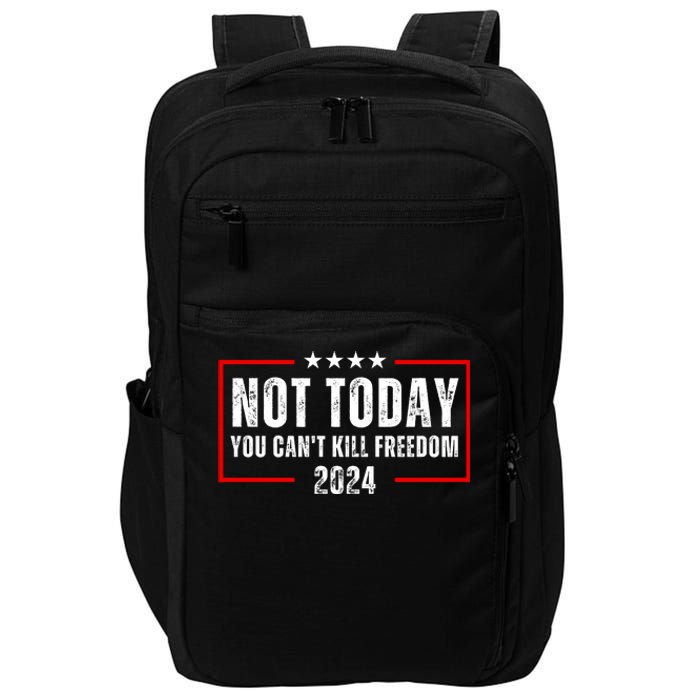 Trump Not Today You CanT Kill Freedom Impact Tech Backpack