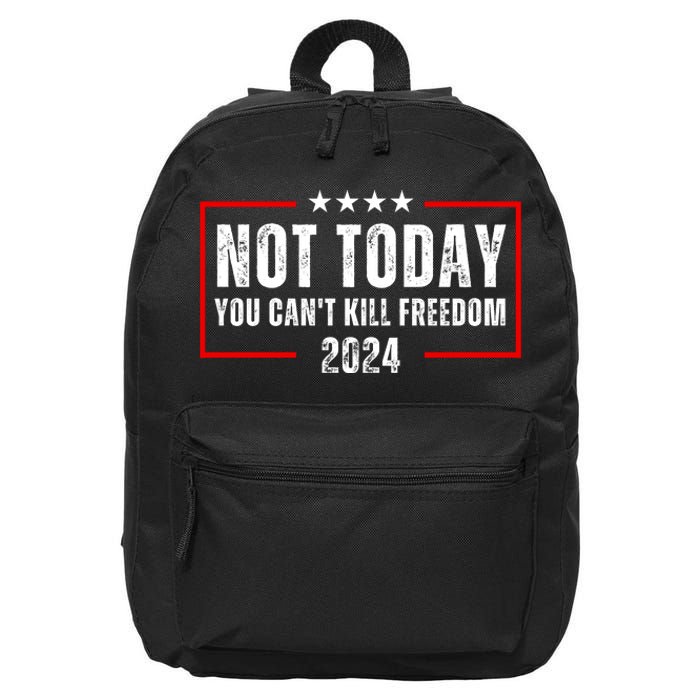 Trump Not Today You CanT Kill Freedom 16 in Basic Backpack