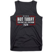 Trump Not Today You CanT Kill Freedom Tank Top