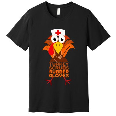 Thanksgiving Nurse Turkey Scrubs Rubber Gloves Premium T-Shirt