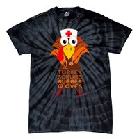 Thanksgiving Nurse Turkey Scrubs Rubber Gloves Tie-Dye T-Shirt