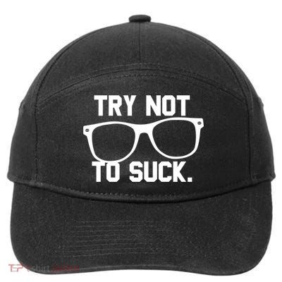 Try Not To Suck Book Movie Lover Reading Gift Great Gift 7-Panel Snapback Hat