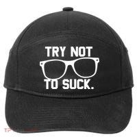 Try Not To Suck Book Movie Lover Reading Gift Great Gift 7-Panel Snapback Hat