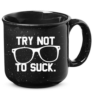 Try Not To Suck Book Movie Lover Reading Gift Great Gift 15oz Campfire Ceramic Mug