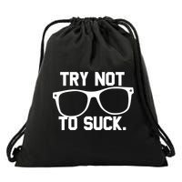 Try Not To Suck Book Movie Lover Reading Gift Great Gift Drawstring Bag