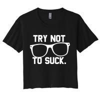 Try Not To Suck Book Movie Lover Reading Gift Great Gift Crop Top