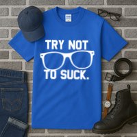 Try Not To Suck Book Movie Lover Reading Gift Great Gift Tall T-Shirt