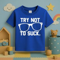Try Not To Suck Book Movie Lover Reading Gift Great Gift Toddler T-Shirt